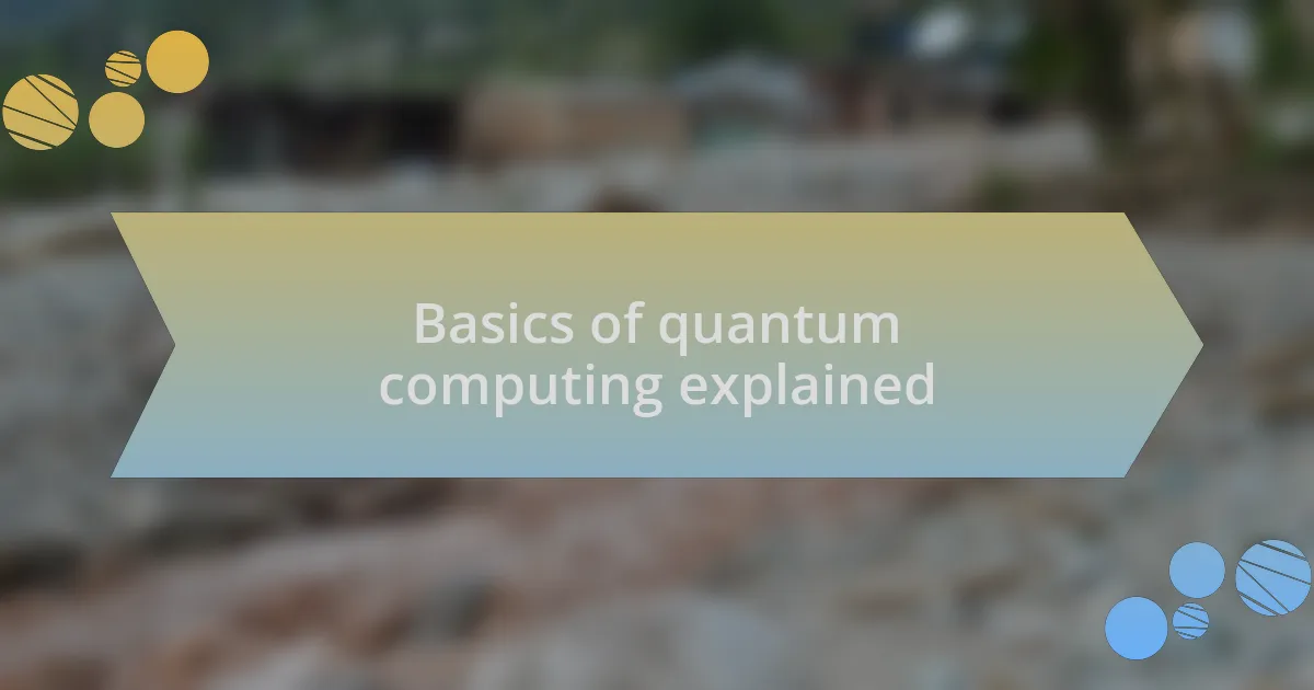 Basics of quantum computing explained