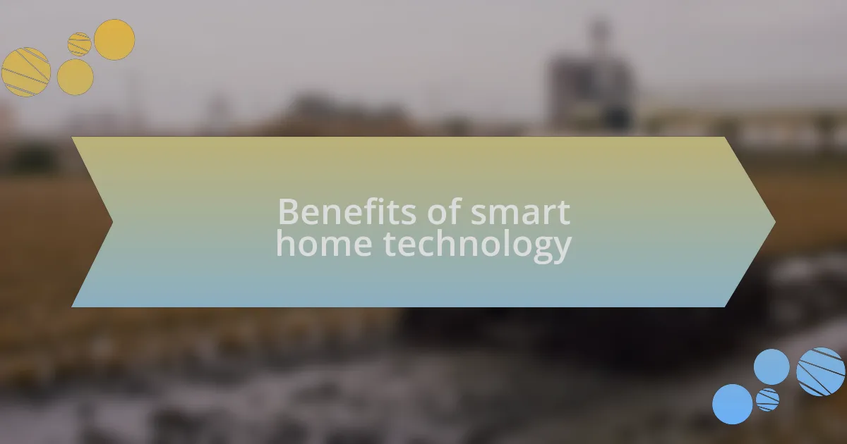 Benefits of smart home technology
