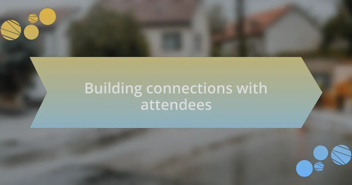 Building connections with attendees