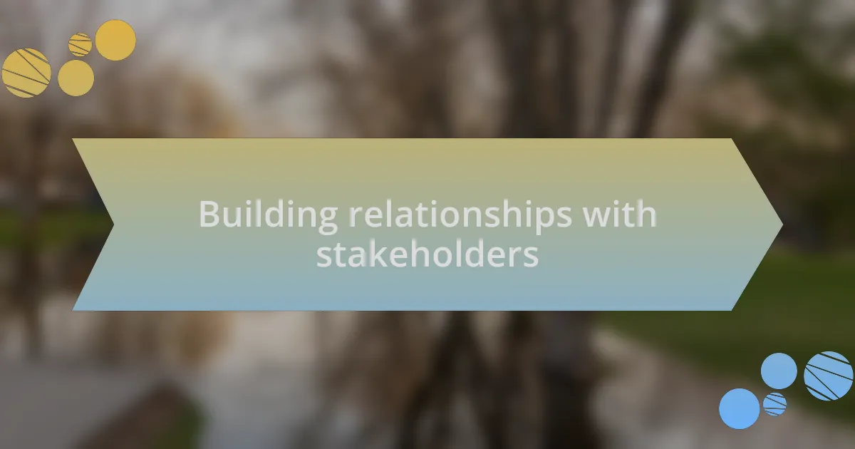Building relationships with stakeholders