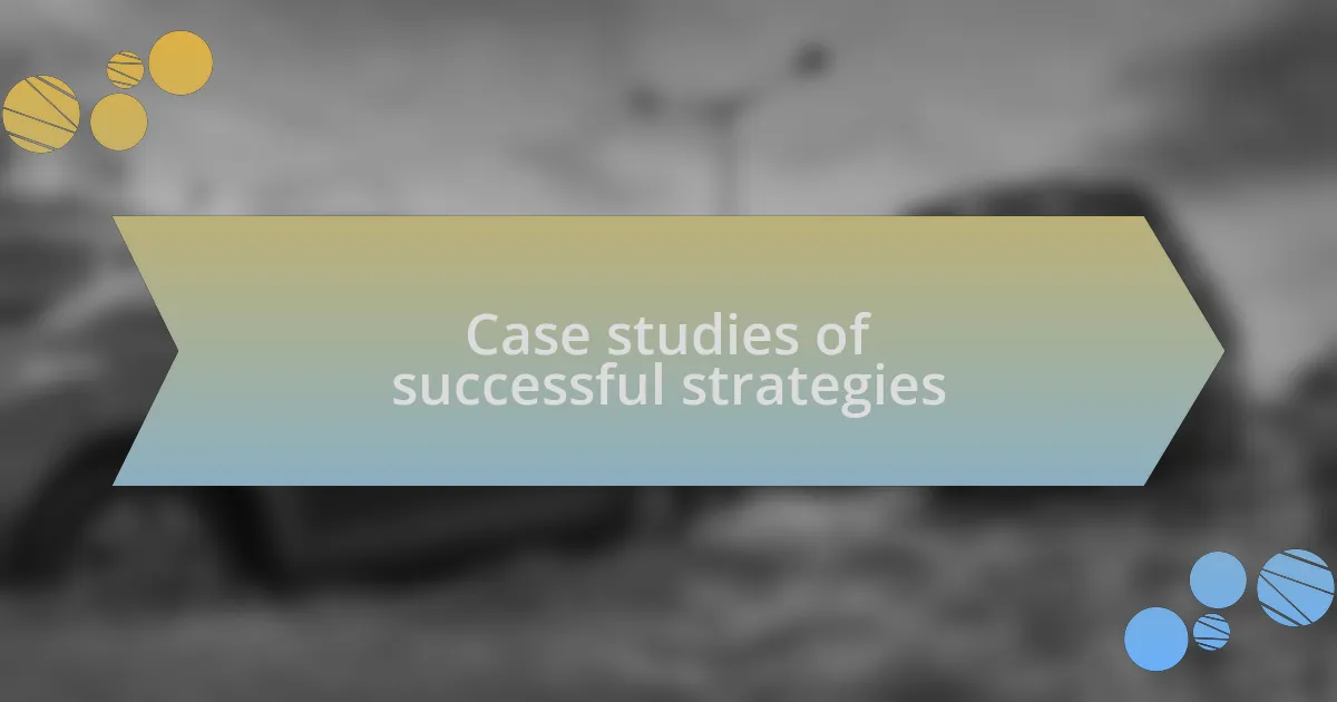 Case studies of successful strategies