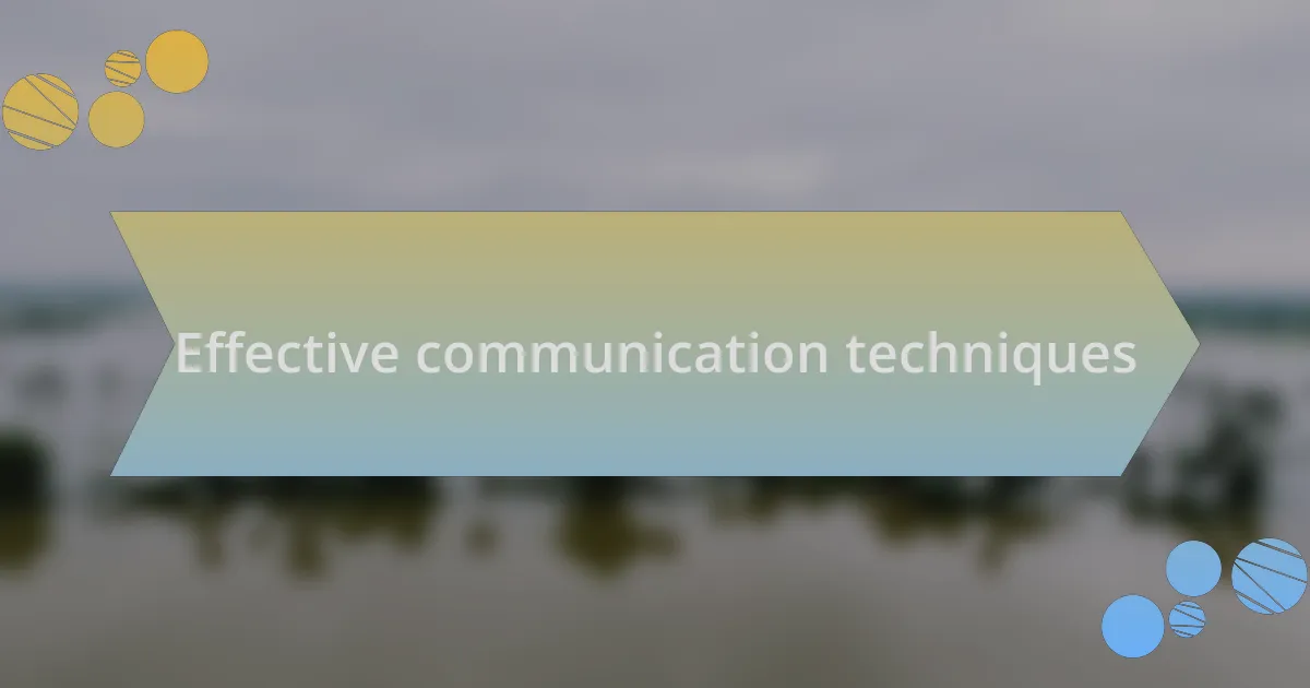 Effective communication techniques
