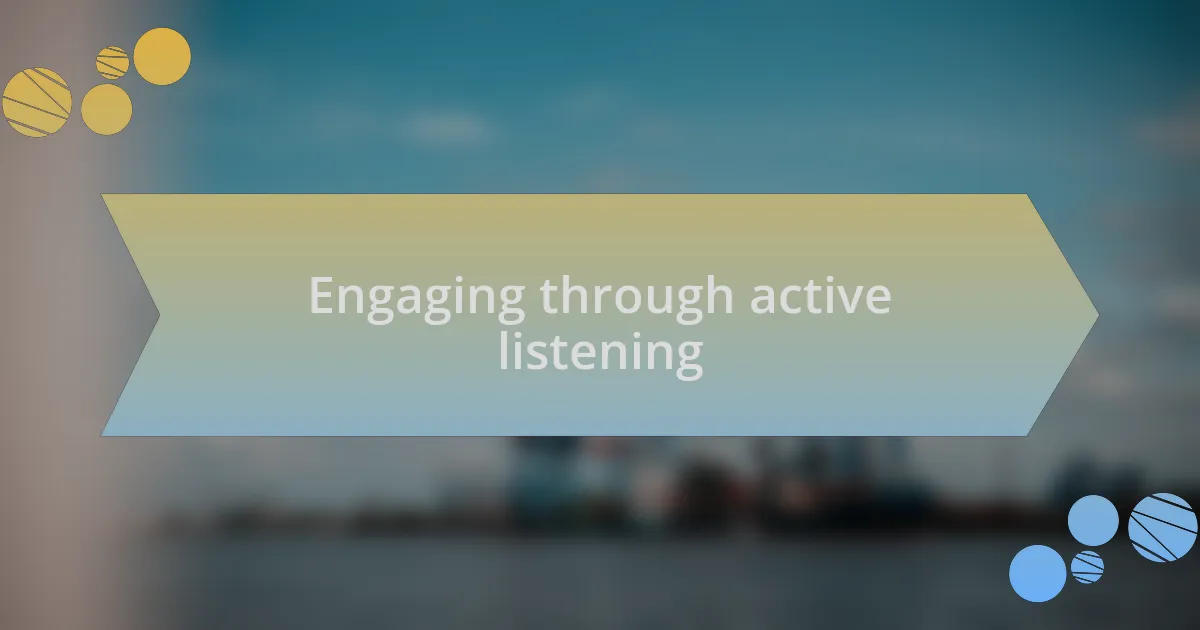 Engaging through active listening