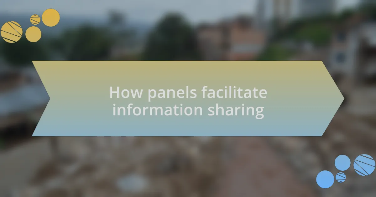 How panels facilitate information sharing