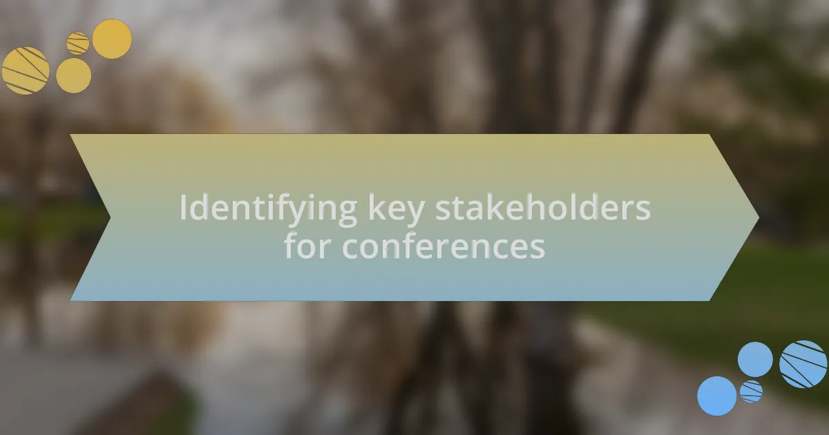 Identifying key stakeholders for conferences