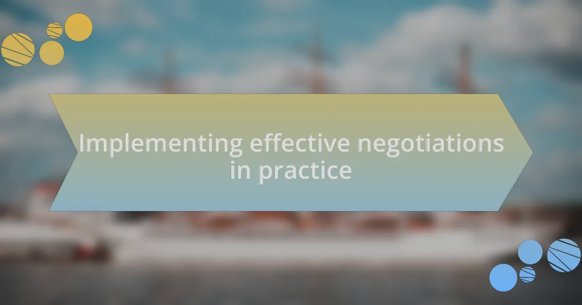 Implementing effective negotiations in practice