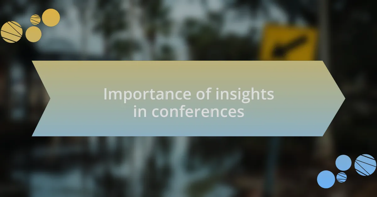 Importance of insights in conferences