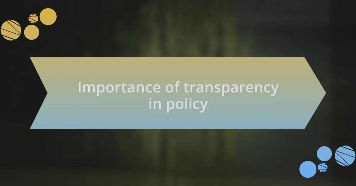 Importance of transparency in policy
