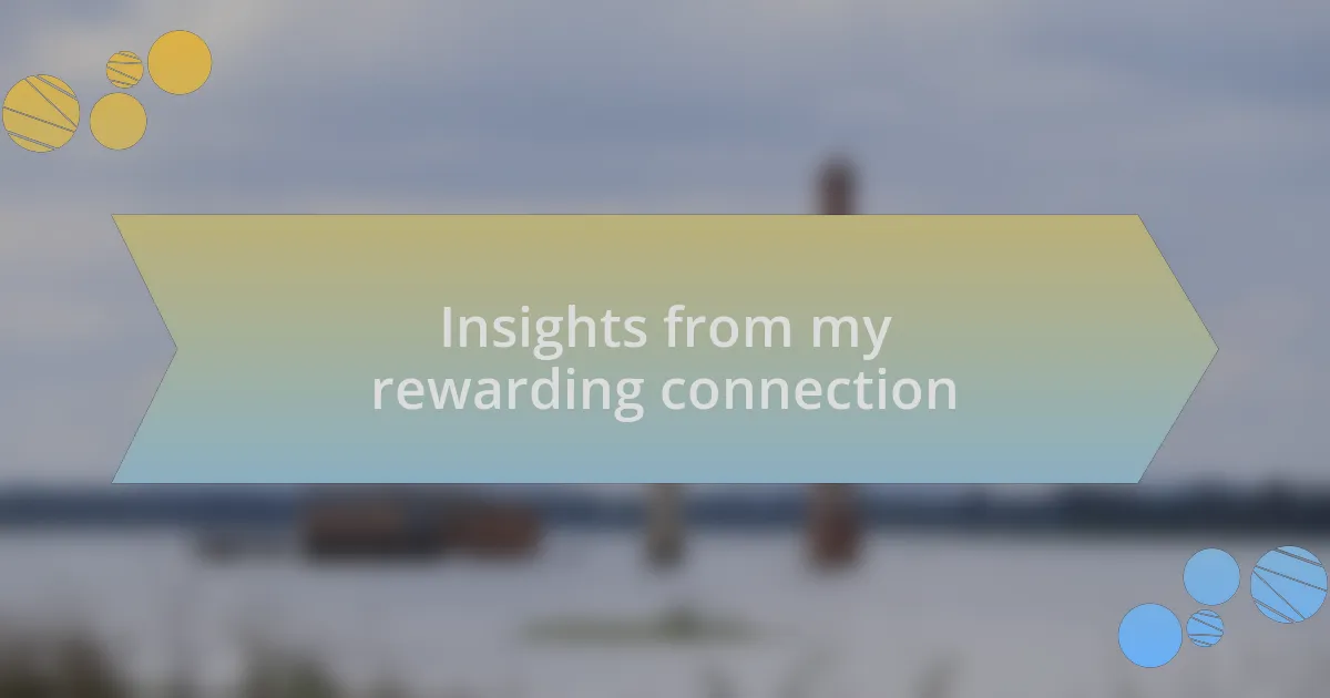 Insights from my rewarding connection