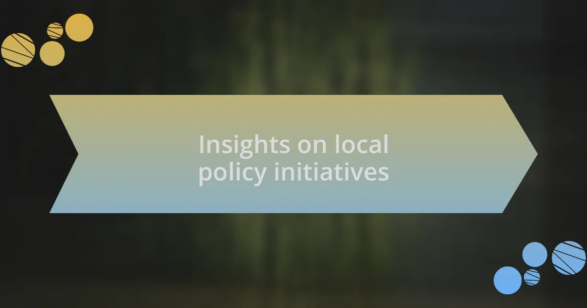 Insights on local policy initiatives