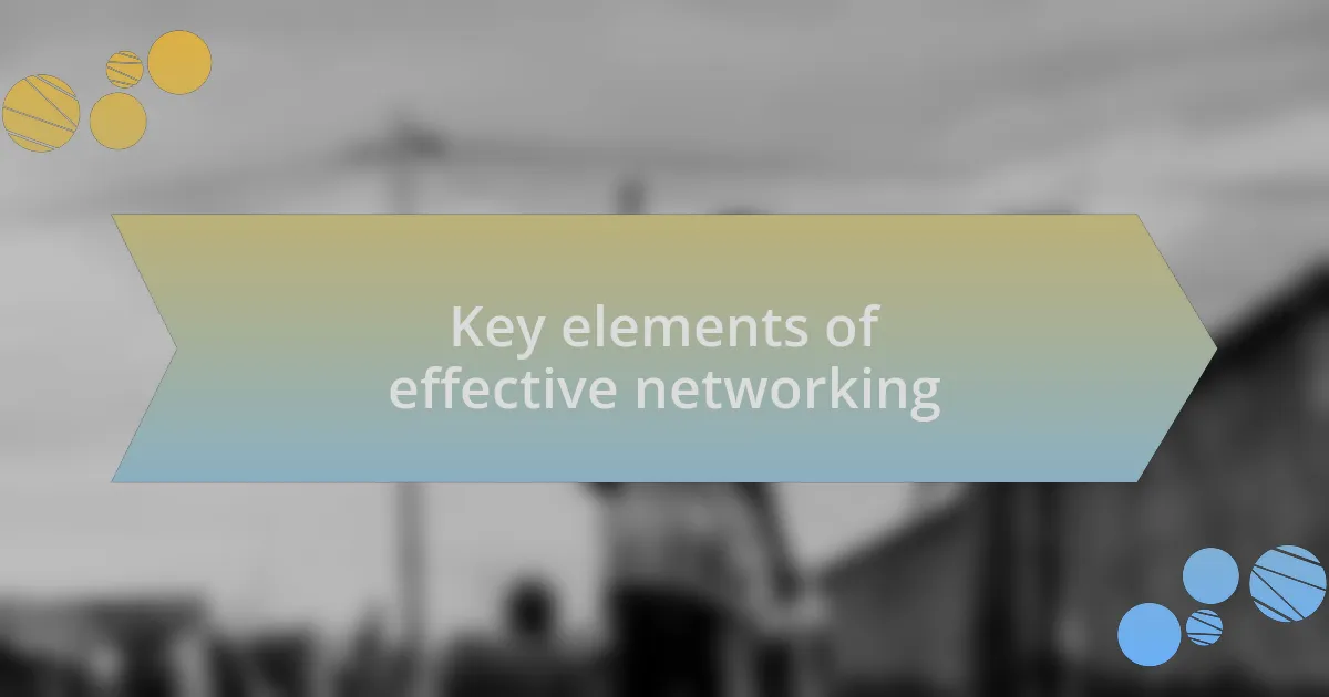 Key elements of effective networking
