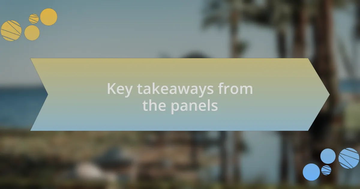 Key takeaways from the panels