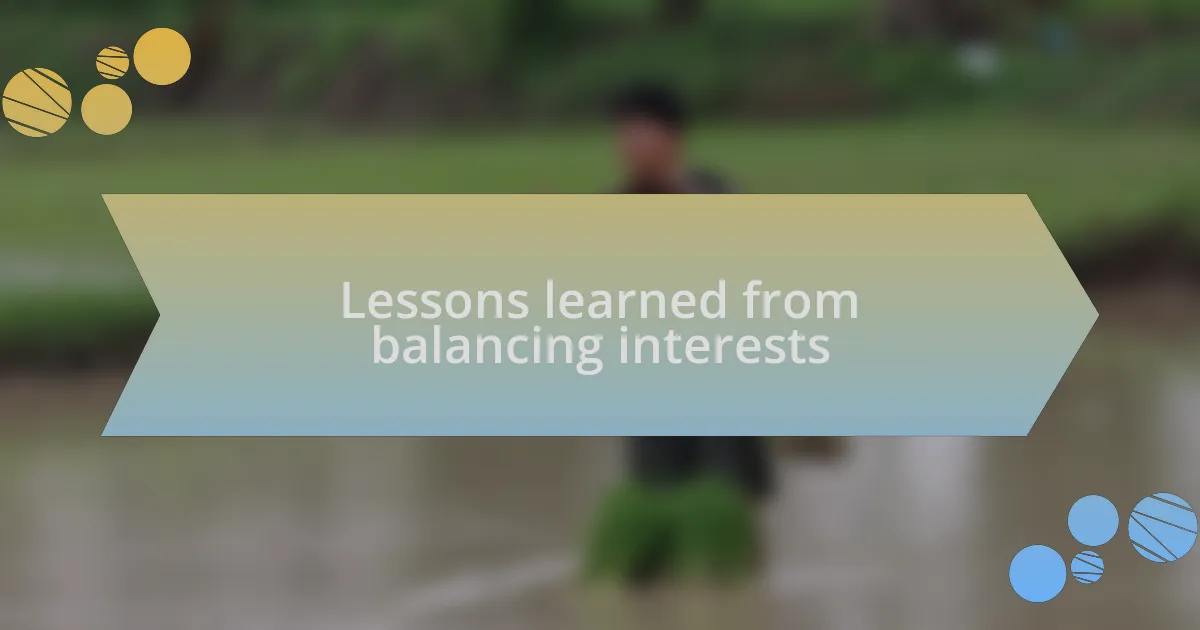Lessons learned from balancing interests