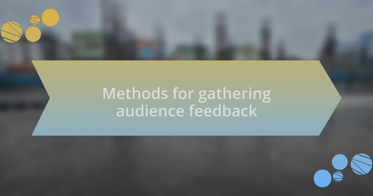 Methods for gathering audience feedback