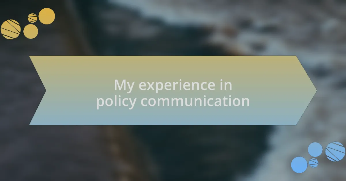 My experience in policy communication