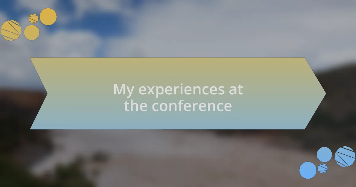 My experiences at the conference