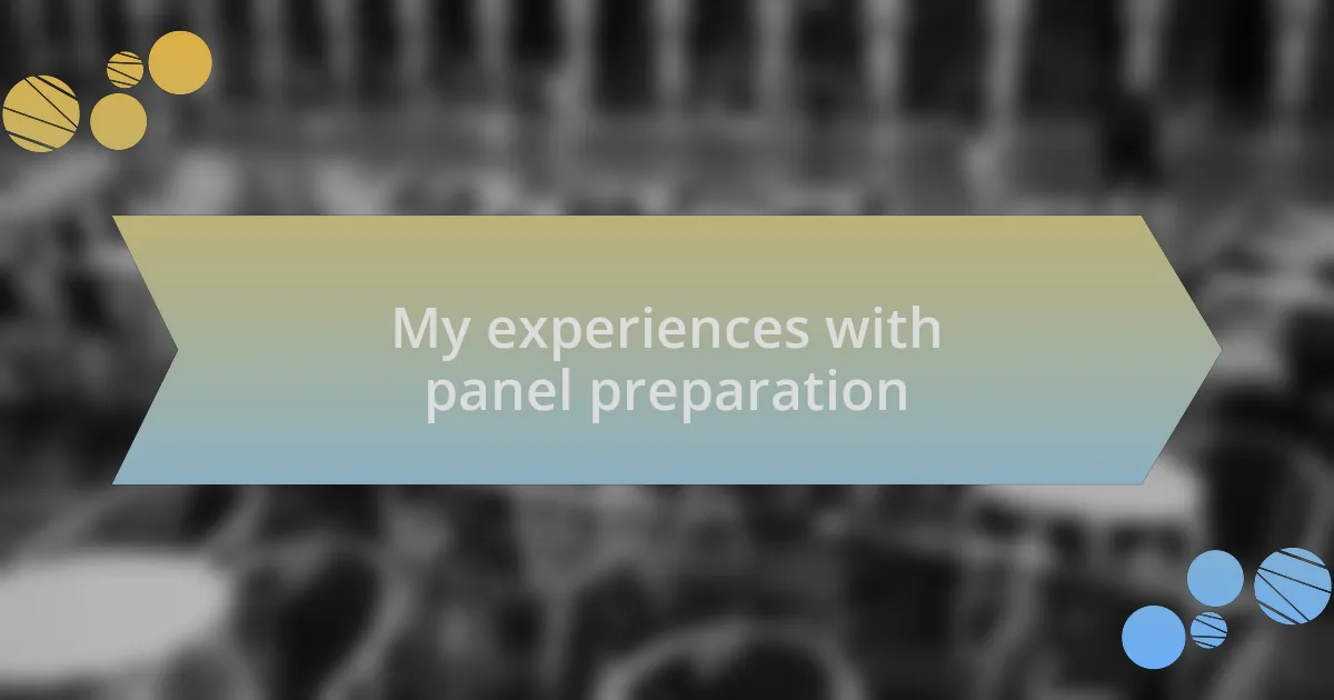 My experiences with panel preparation