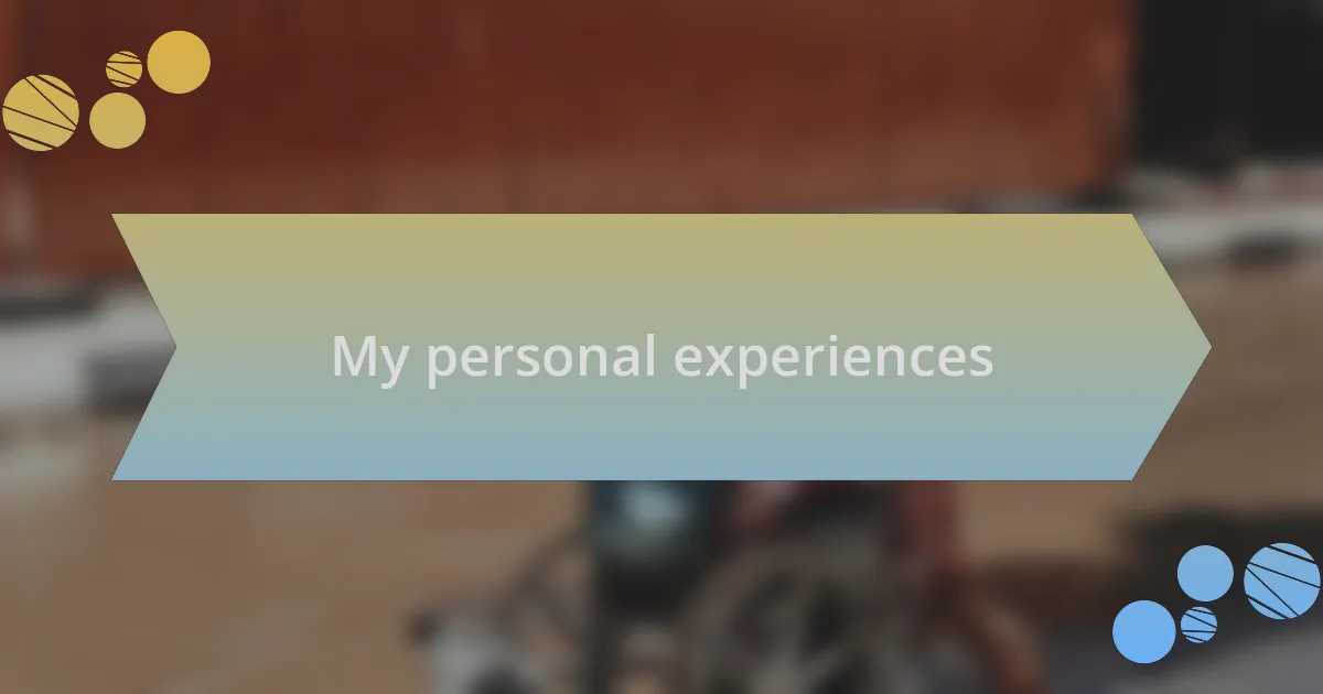 My personal experiences