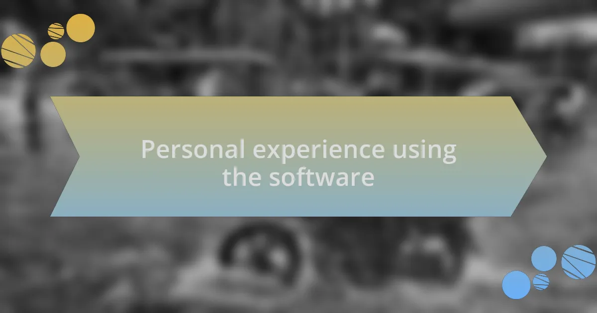 Personal experience using the software
