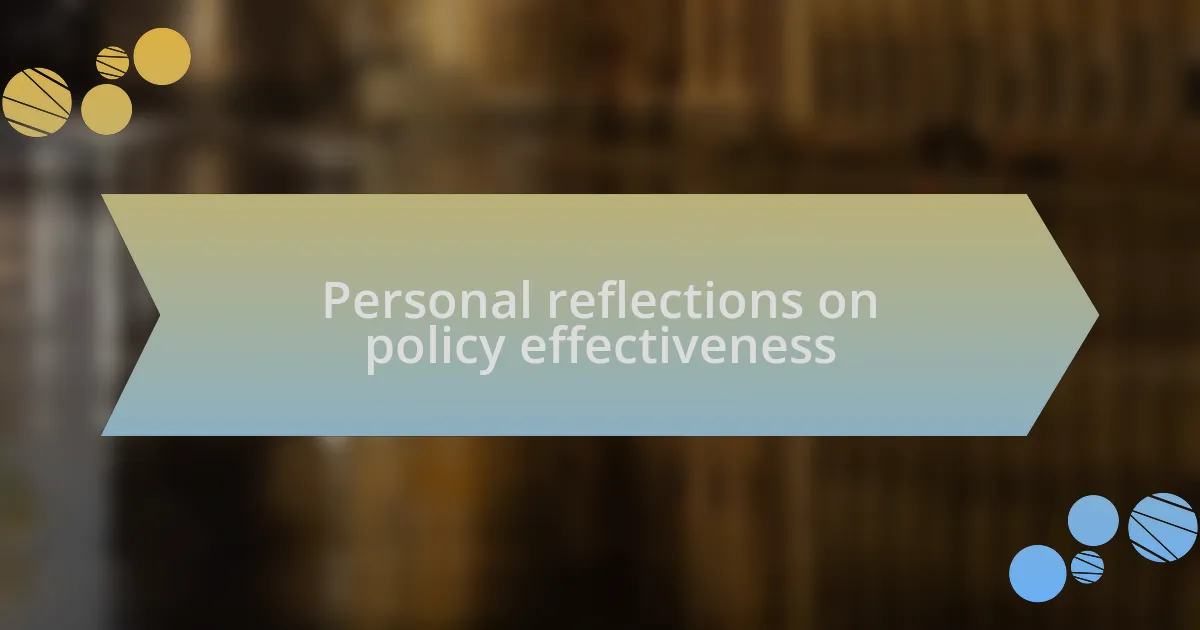 Personal reflections on policy effectiveness