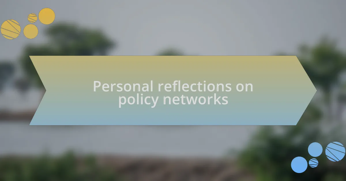 Personal reflections on policy networks