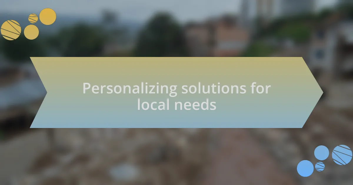 Personalizing solutions for local needs