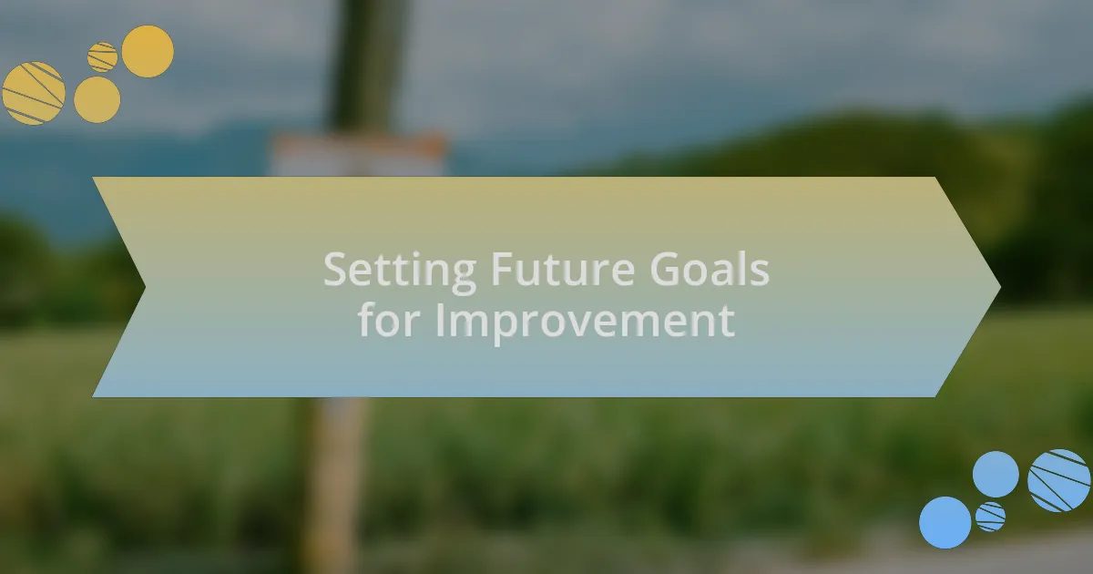 Setting Future Goals for Improvement