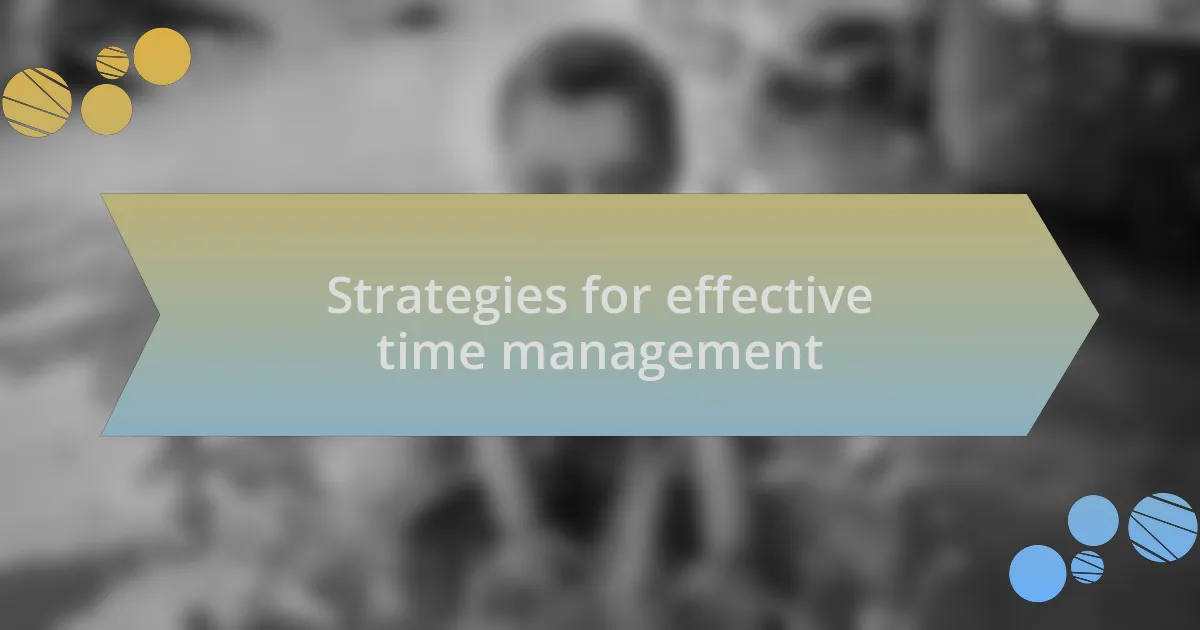 Strategies for effective time management