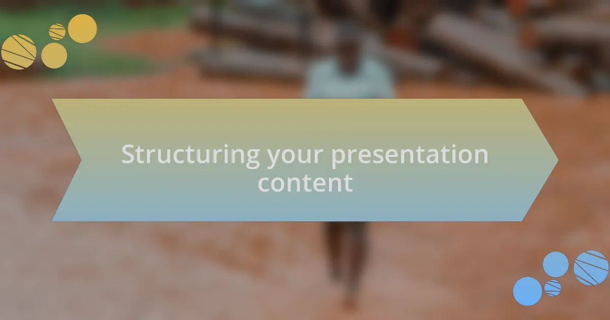 Structuring your presentation content