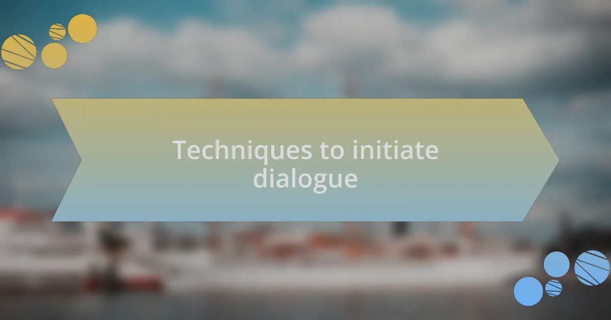 Techniques to initiate dialogue