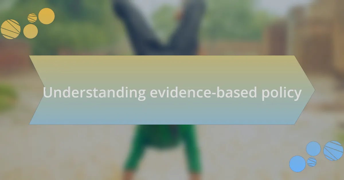 Understanding evidence-based policy