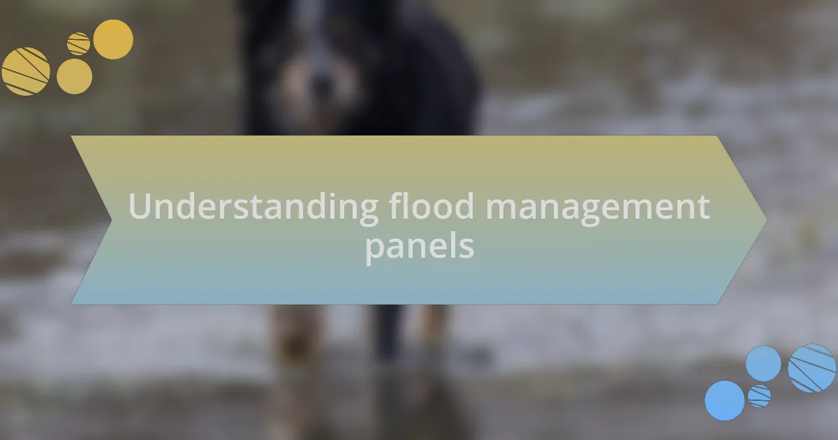 Understanding flood management panels