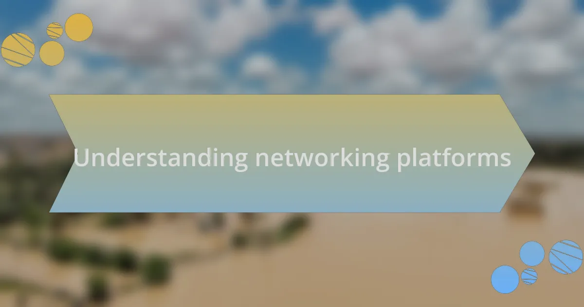 Understanding networking platforms